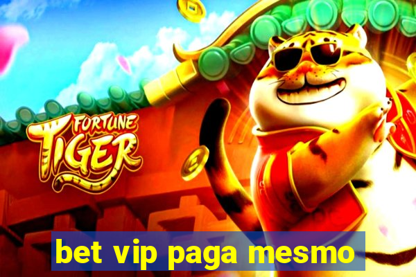 bet vip paga mesmo