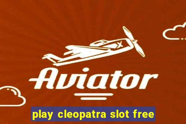 play cleopatra slot free