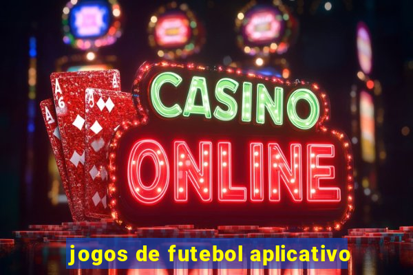 jogos de futebol aplicativo