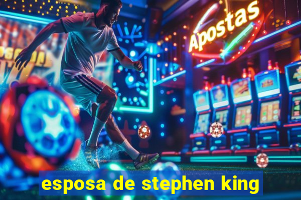 esposa de stephen king