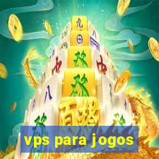 vps para jogos