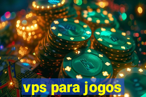 vps para jogos