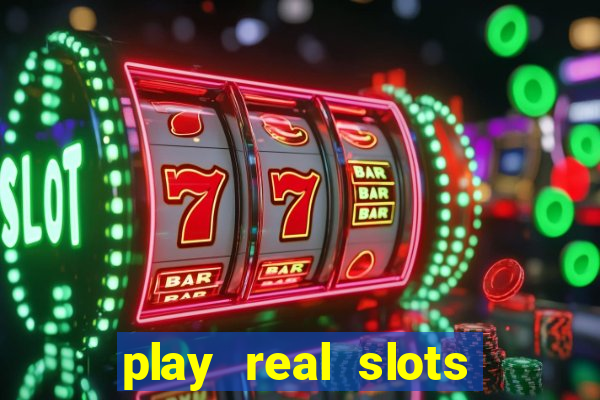 play real slots for money