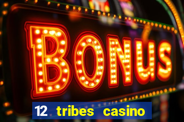 12 tribes casino omak wa