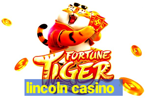 lincoln casino