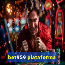 bet959 plataforma