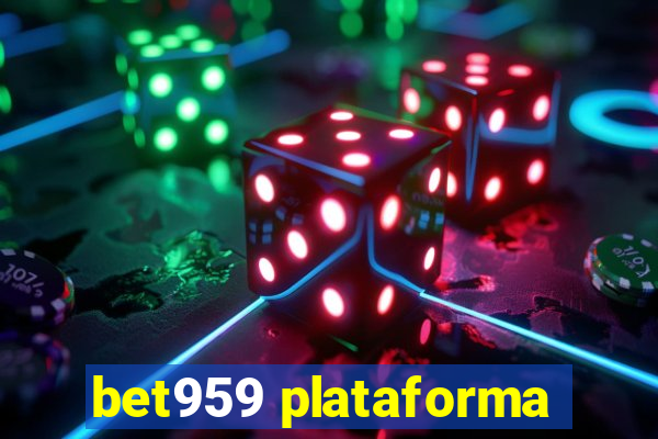 bet959 plataforma