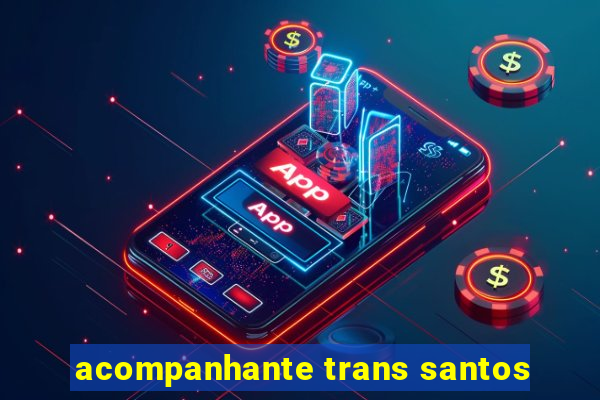 acompanhante trans santos