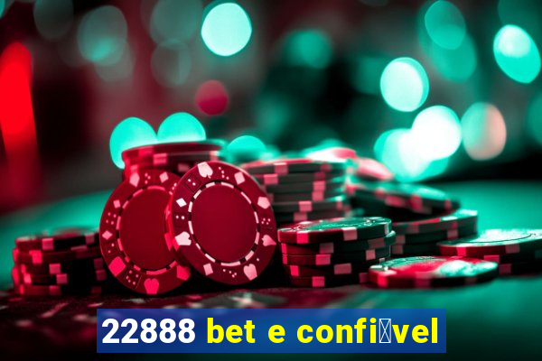 22888 bet e confi谩vel