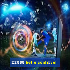 22888 bet e confi谩vel