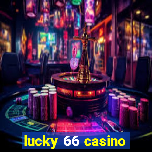 lucky 66 casino