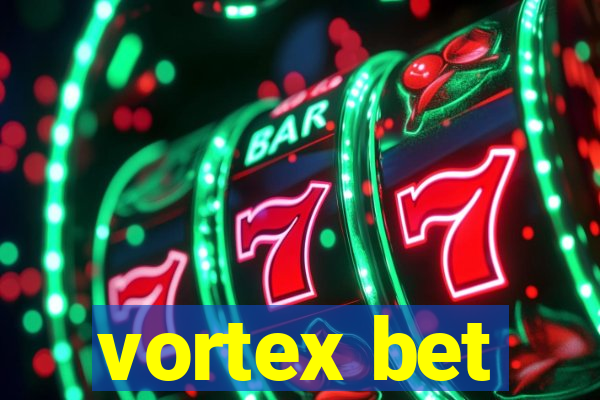 vortex bet