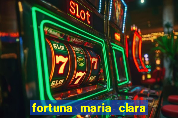 fortuna maria clara e jp