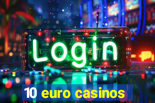 10 euro casinos