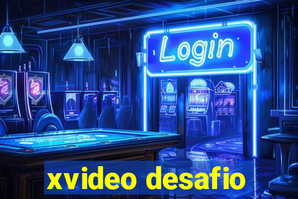 xvideo desafio