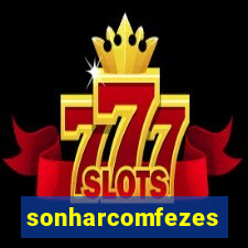 sonharcomfezes