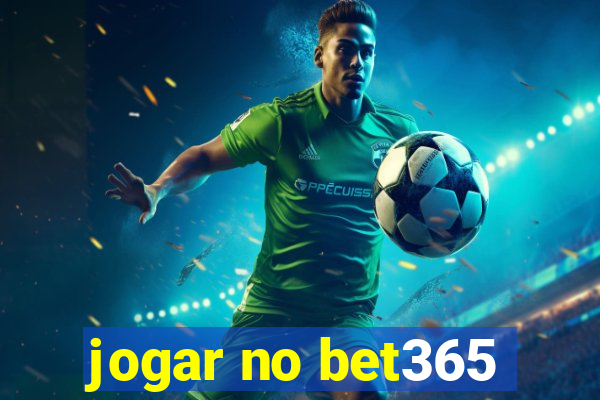 jogar no bet365