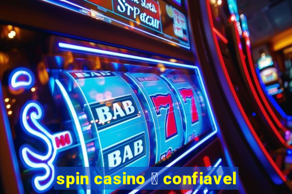 spin casino 茅 confiavel