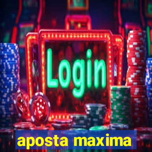 aposta maxima