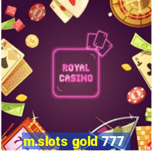 m.slots gold 777