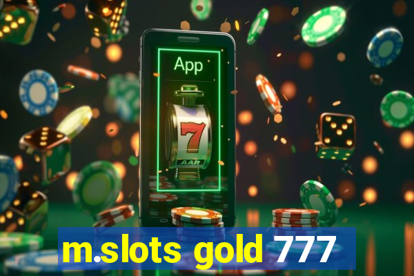 m.slots gold 777