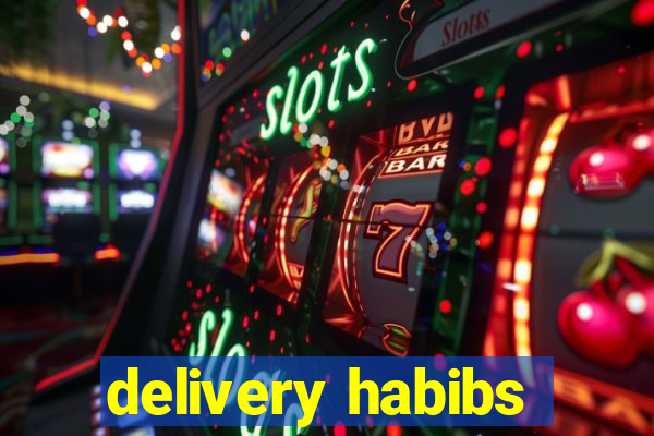 delivery habibs