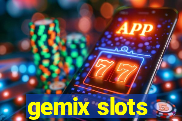 gemix slots