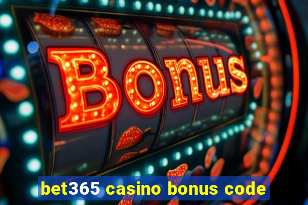 bet365 casino bonus code