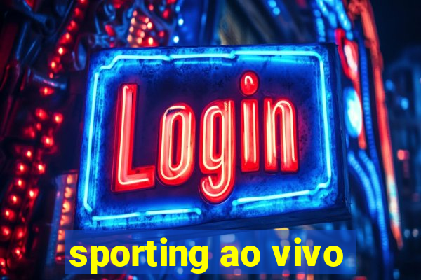 sporting ao vivo