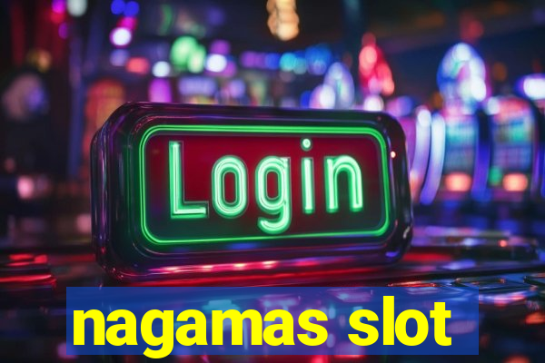 nagamas slot