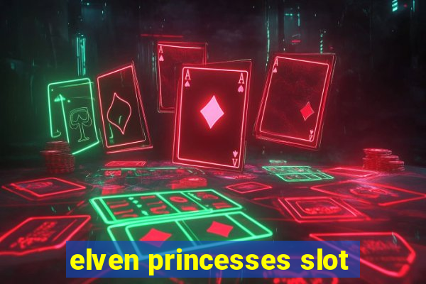 elven princesses slot