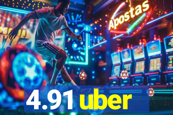 4.91 uber