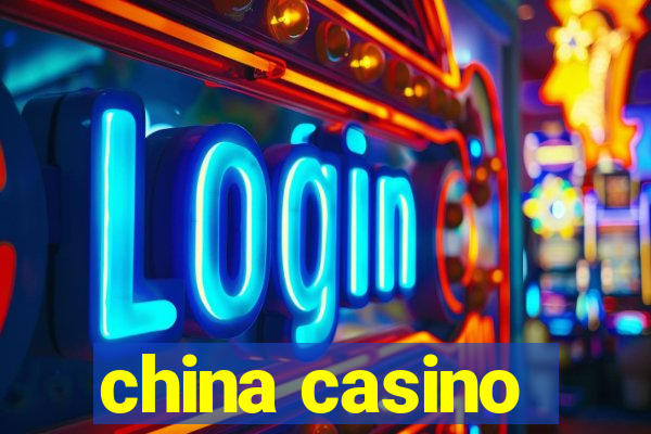 china casino