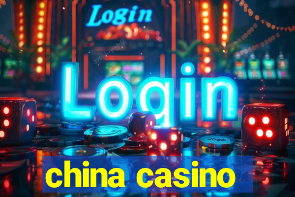 china casino