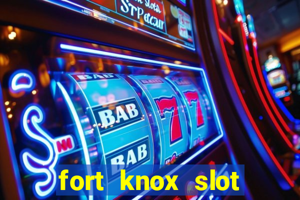 fort knox slot machine review