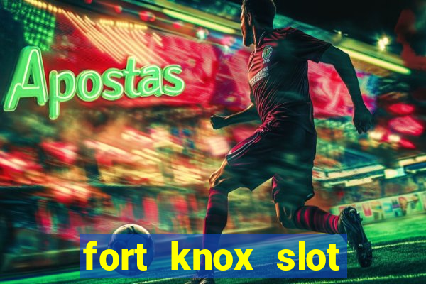 fort knox slot machine review