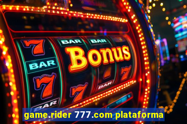 game.rider 777.com plataforma