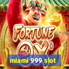 miami 999 slot