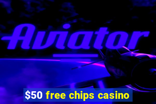 $50 free chips casino