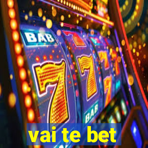 vai te bet