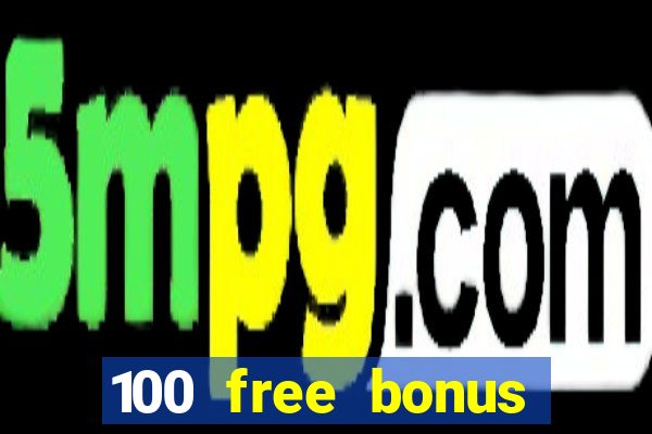 100 free bonus casino no deposit philippines