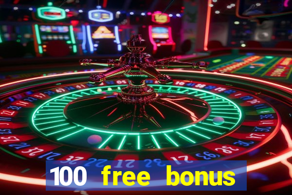 100 free bonus casino no deposit philippines