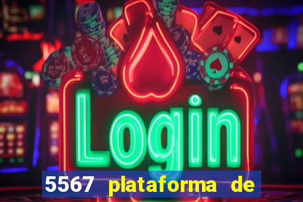 5567 plataforma de jogos login