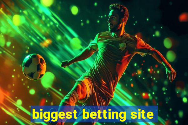 biggest betting site