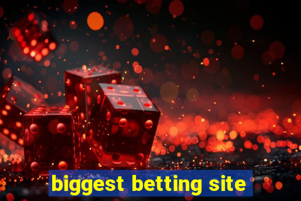 biggest betting site