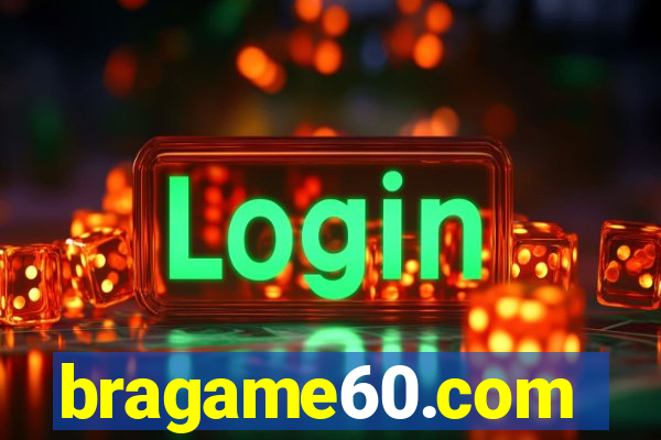 bragame60.com