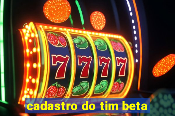 cadastro do tim beta