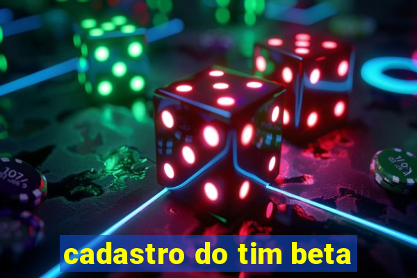 cadastro do tim beta