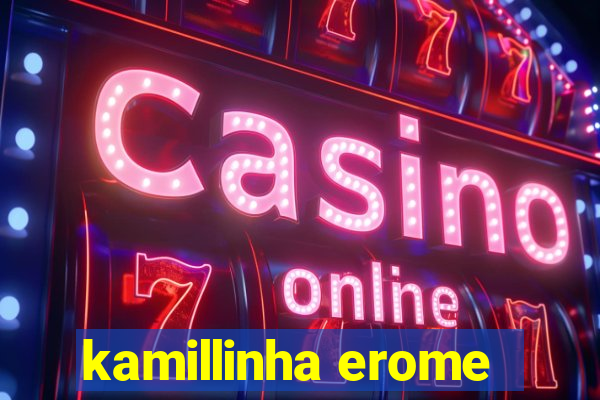 kamillinha erome