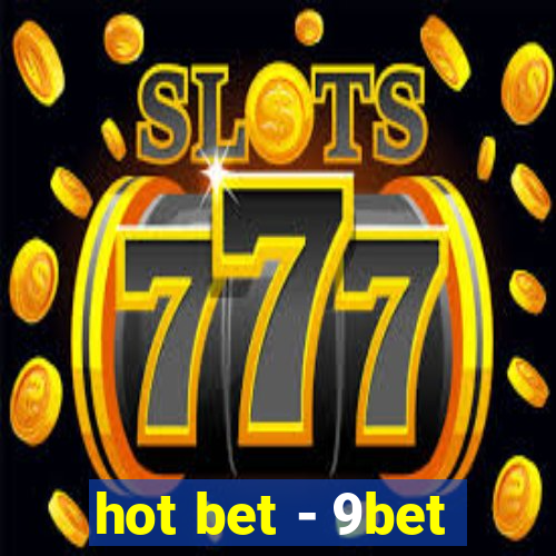 hot bet - 9bet